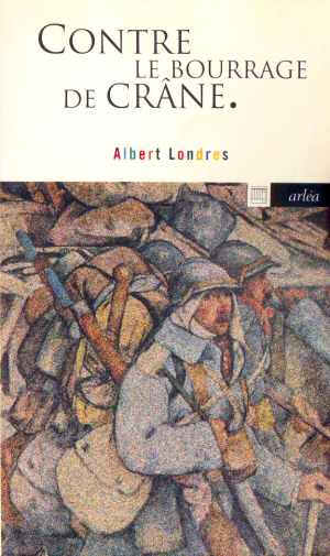 Contre le Bourrage de Cr�ne  (A. Londres - Ed. 1998)